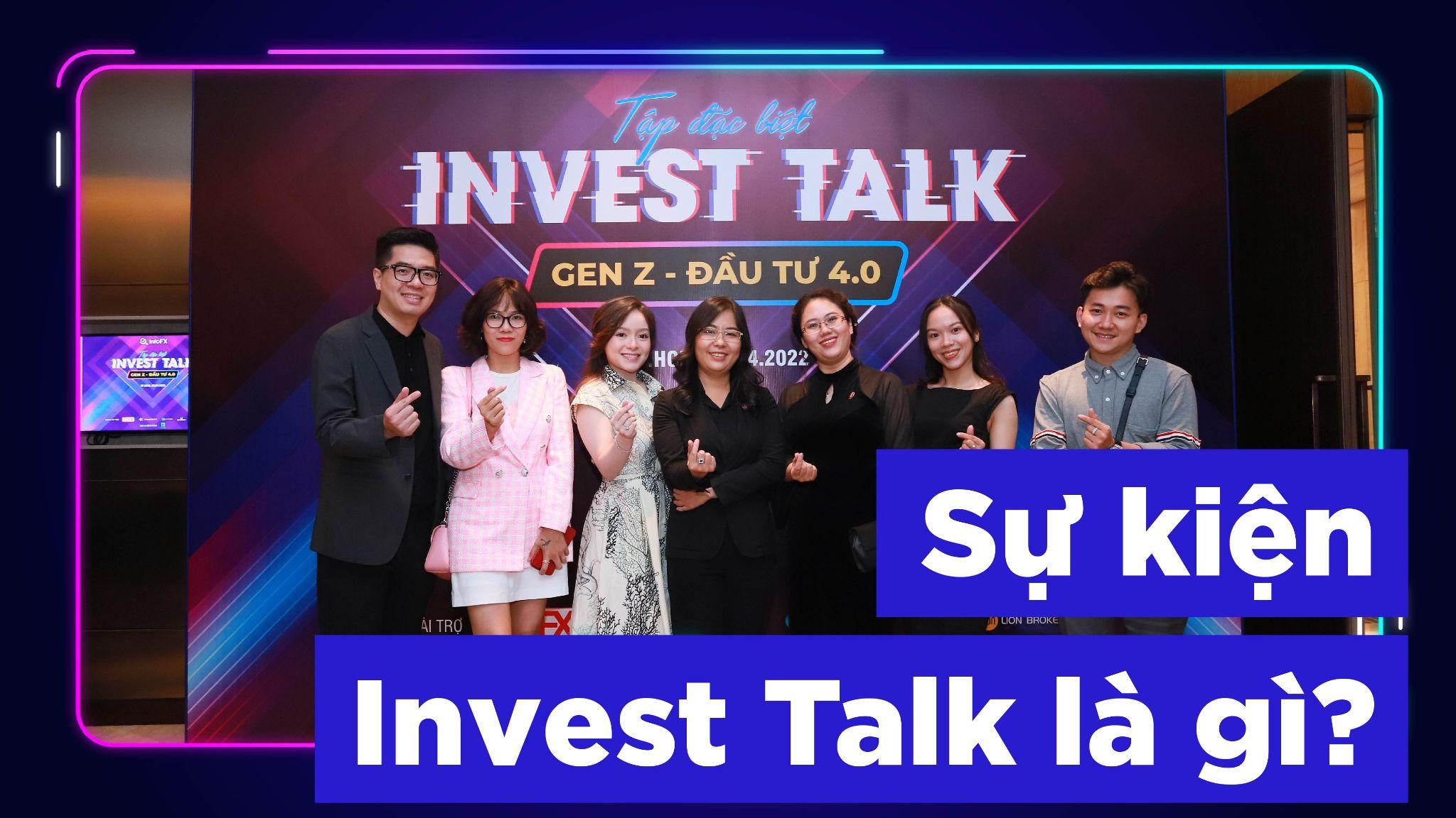 Những điều thú vị về sự kiện Invest Talk